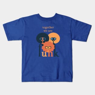 Together we are Funk 2 Kids T-Shirt